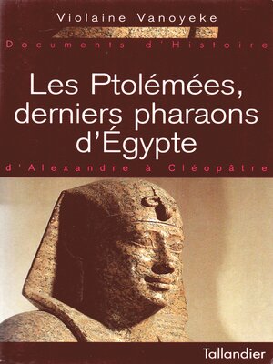 cover image of Les Ptolémées, derniers pharaons d'Egypte